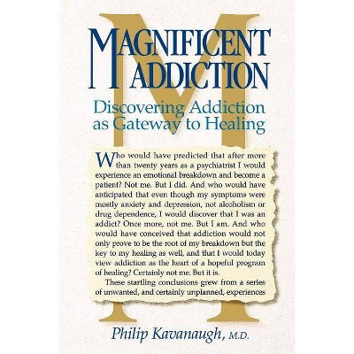 Magnificent Addiction - by  Philip Kavanaugh (Paperback)