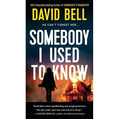 Somebody I Used to Know -  by David Bell (Paperback)