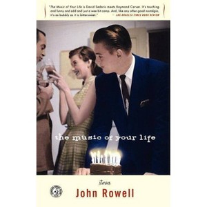 The Music of Your Life - by  John Rowell (Paperback) - 1 of 1