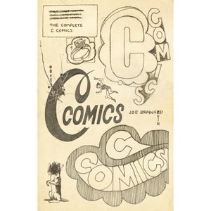 The Complete C Comics - by  Joe Brainard (Hardcover) - 1 of 1