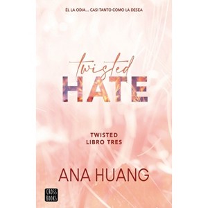 Twisted Hate: Él La Odia... Casi Tanto Como La Desea - by  Ana Huang (Paperback) - 1 of 1