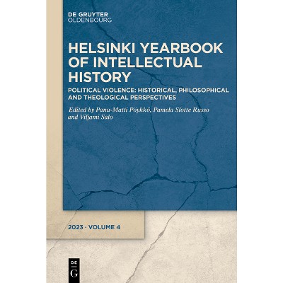 Political Violence - (Helsinki Yearbook of Intellectual History) by  Panu-Matti Pöykkö & Pamela Slotte Russo & Viljami Salo (Paperback)