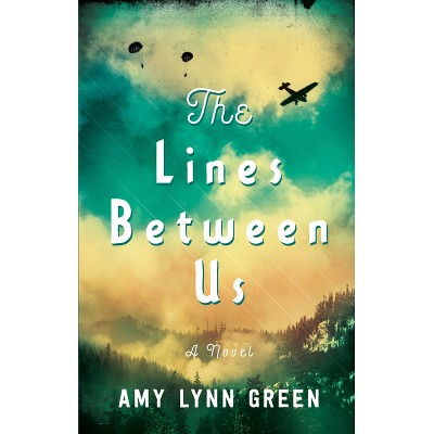 The Lines Between Us - by  Amy Lynn Green (Hardcover)