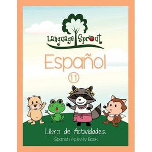Language Sprout Spanish Workbook - by  Rebecca Wilson Schwengber (Paperback) - 1 of 1