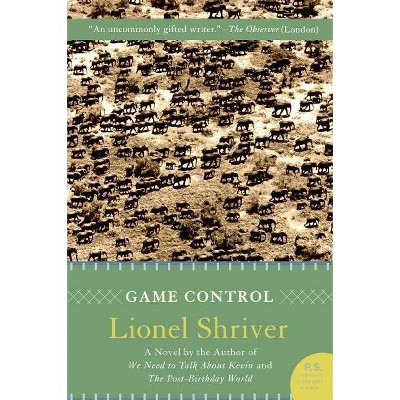 Game Control - (P.S.) by  Lionel Shriver (Paperback)