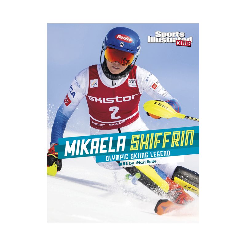 Mikaela Shiffrin - (Sports Illustrated Kids Stars of Sports) by Mari Bolte, 1 of 2