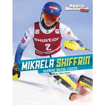 Mikaela Shiffrin - (Sports Illustrated Kids Stars of Sports) by Mari Bolte