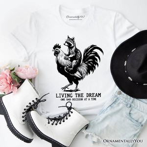 Living the Dream Funny Rooster and Raccoon T-Shirt, Sarcastic Quote Tee | OrnamentallyYou - 1 of 4