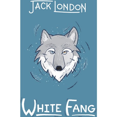 White Fang - (Wilderness) by  Jack London (Hardcover)
