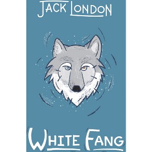 White Fang - (Wilderness) by  Jack London (Hardcover) - 1 of 1