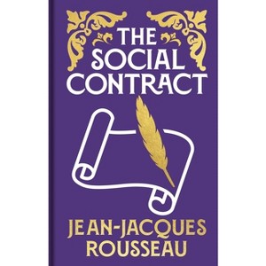 The Social Contract - (Arcturus Ornate Classics) by  Jean-Jacques Rousseau (Hardcover) - 1 of 1