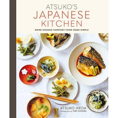 Atsuko's Japanese Kitchen - by  Atsuko Ikeda (Hardcover)