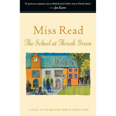 The School at Thrush Green - by  Read (Paperback)