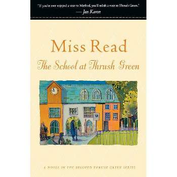 The School at Thrush Green - by  Read & John S Goodall (Paperback)