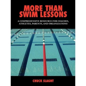 More Than Swim Lessons - by  Chuck Slaght (Paperback) - 1 of 1