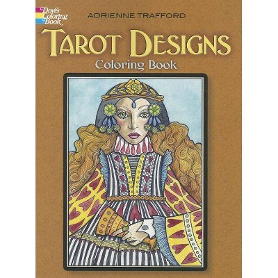 Tarot Designs Coloring Book - by  Adrienne Trafford (Paperback)