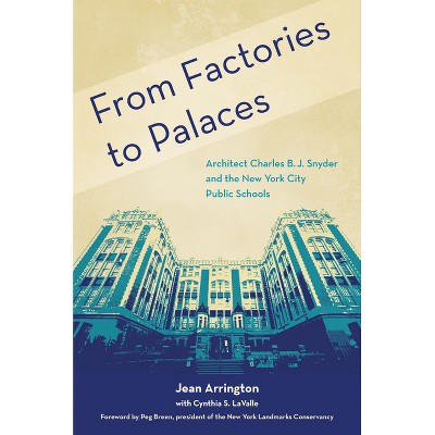 From Factories to Palaces - by  Jean Arrington (Hardcover)