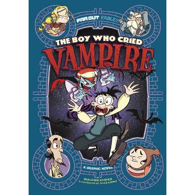 The Boy Who Cried Vampire - (Far Out Fables) by  Benjamin Harper (Hardcover)