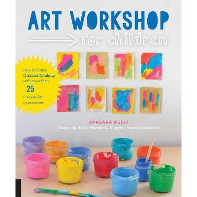 Art Workshop for Children - by  Barbara Rucci & Betsy McKenna (Paperback)