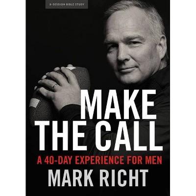 Make the Call - Bible Study Book - by  Mark Richt (Paperback)