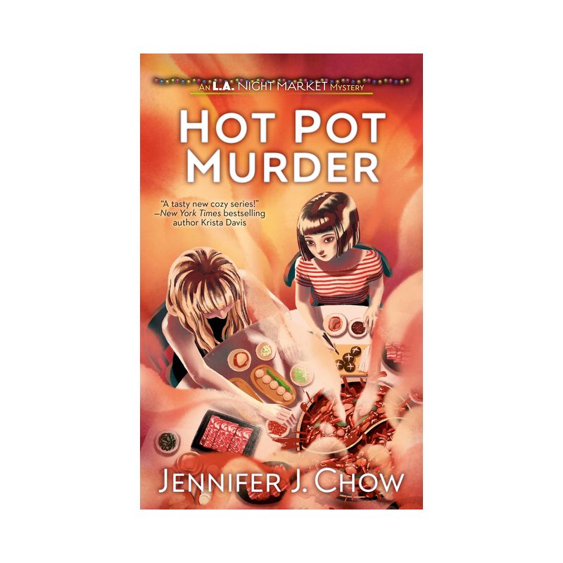 Hot Pot Murder - (L.A. Night Market) by  Jennifer J Chow (Paperback), 1 of 2