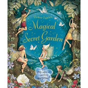Magical Secret Garden - (Flower Fairies) by  Cicely Mary Barker (Hardcover)