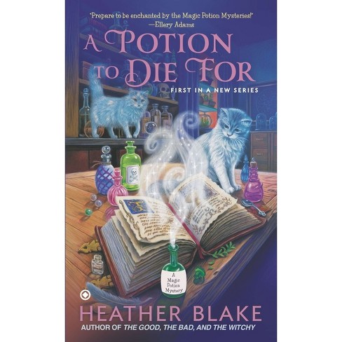 A Potion to Die For - (Magic Potion Mystery) by  Heather Blake (Paperback) - image 1 of 1