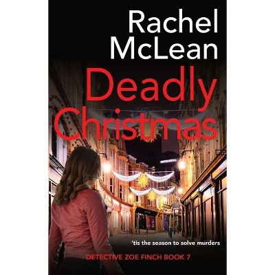 Deadly Christmas - by  Rachel McLean (Paperback)