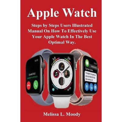 Apple Watch - by  Melissa L Moody (Paperback)