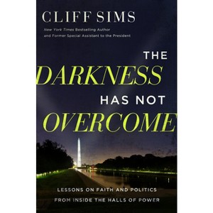 The Darkness Has Not Overcome - by  Cliff Sims (Hardcover) - 1 of 1