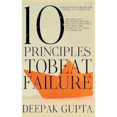  10 Principles To Beat Failure - by  Deepak Gupta (Paperback) 