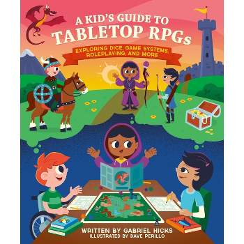 A Kid's Guide to Tabletop Rpgs - (A Kid's Fan Guide) by  Gabriel Hicks (Paperback)