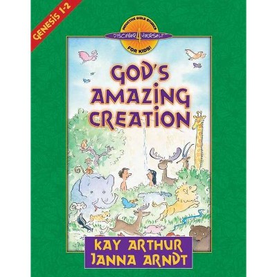 God's Amazing Creation - (Discover 4 Yourself(r) Inductive Bible Studies for Kids) by  Kay Arthur & Janna Arndt (Paperback)