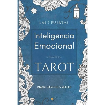 Inteligencia Emocional a través del Tarot - by  Diana Sánchez-Regas (Paperback)