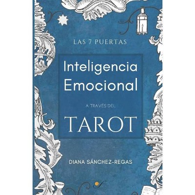 Inteligencia Emocional a través del Tarot - by  Diana Sánchez-Regas (Paperback)