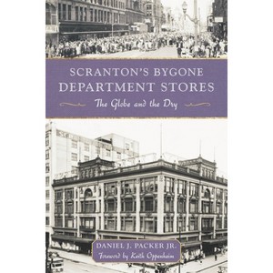 Scranton's Bygone Department Stores - (Landmarks) by  Daniel J Packer (Paperback) - 1 of 1