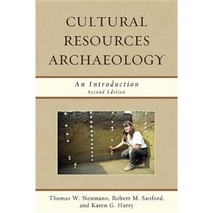 Cultural Resources Archaeology - 2nd Edition by  Thomas W Neumann & Robert M Sanford & Karen G Harry (Paperback) - 1 of 1