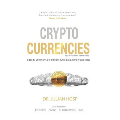 Cryptocurrencies simply explained - by Co-Founder Dr. Julian Hosp - (Paperback)