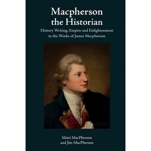 MacPherson the Historian - by  Mairi MacPherson & Jim MacPherson (Paperback) - 1 of 1