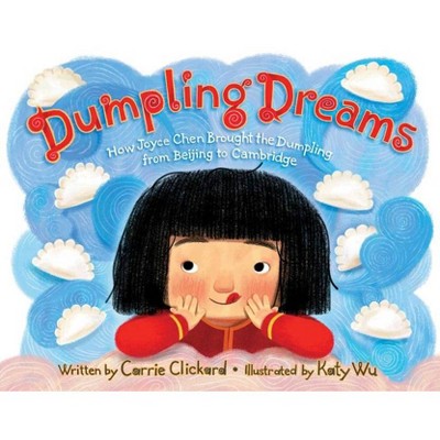 Dumpling Dreams - by  Carrie Clickard (Hardcover)