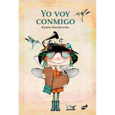 Yo Voy Conmigo - by  Raquel Díaz Reguera (Hardcover)