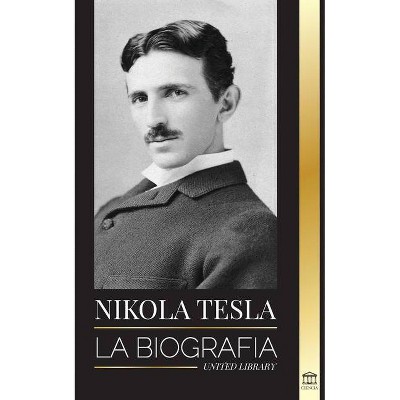 Nikola Tesla - (Ciencia) by  United Library (Paperback)