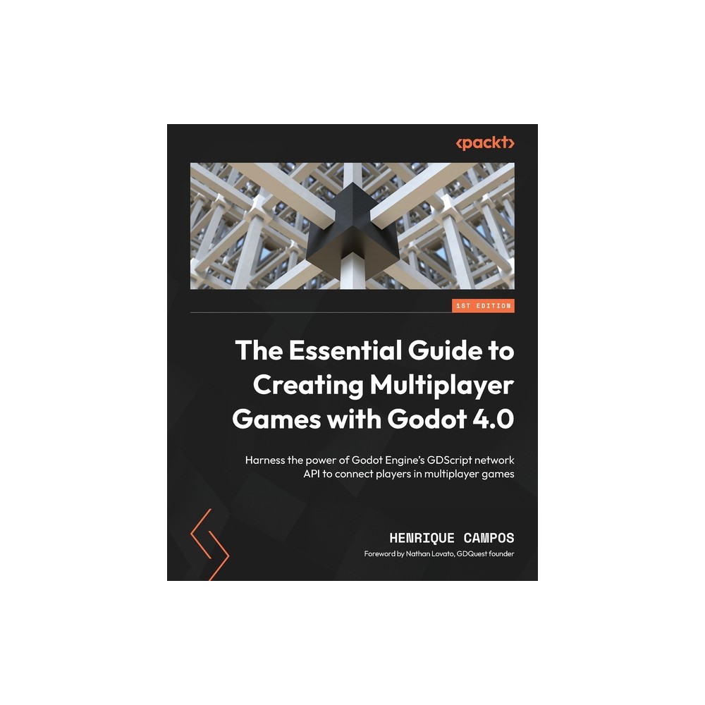 The Essential Guide to Creating Multiplayer Games with Godot 4.0 - by Henrique Campos & Nathan Lovato (Paperback)
