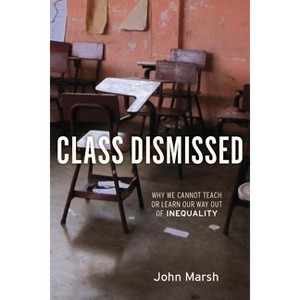 Class Dismissed - by  John Marsh (Paperback) - 1 of 1