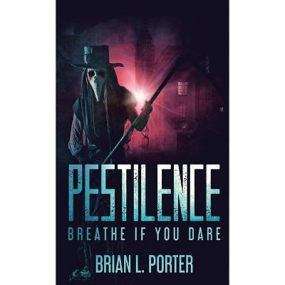 Pestilence - by  Brian L Porter (Hardcover)