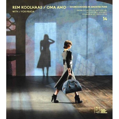 Rem Koolhaas, Oma + Amo / Spaces for Prada - (Source Books in Architecture) by  Benjamin Wilke (Paperback)
