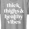 Women's - Instant Message - Thick Thighs Healthy Vibes Short Sleeve Graphic T-Shirt - 2 of 4