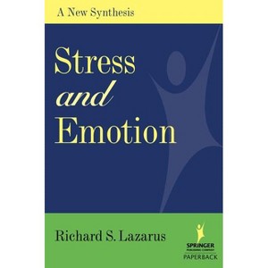 Stress and Emotion - by  Richard S Lazarus (Paperback) - 1 of 1