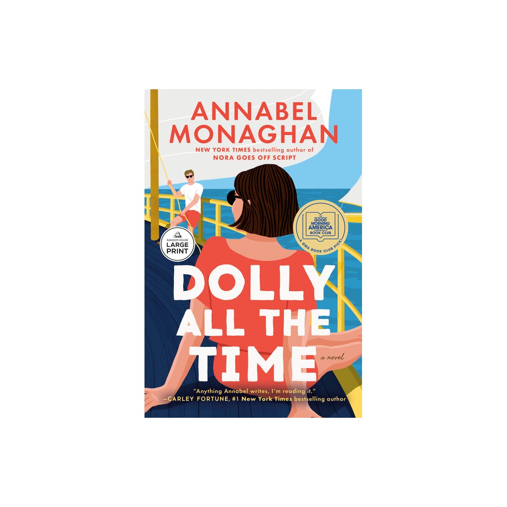 Dolly All the Time: A GMA Book Club Pick - Large Print by Annabel Monaghan (Paperback)