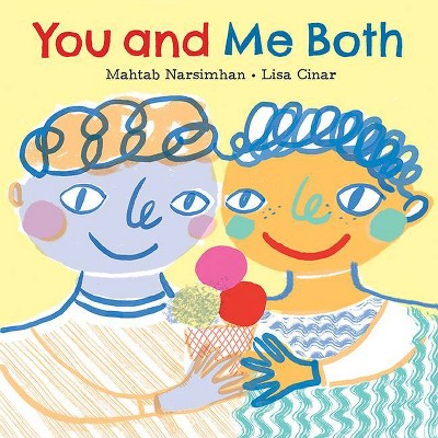 You and Me Both - by  Mahtab Narsimhan (Hardcover)